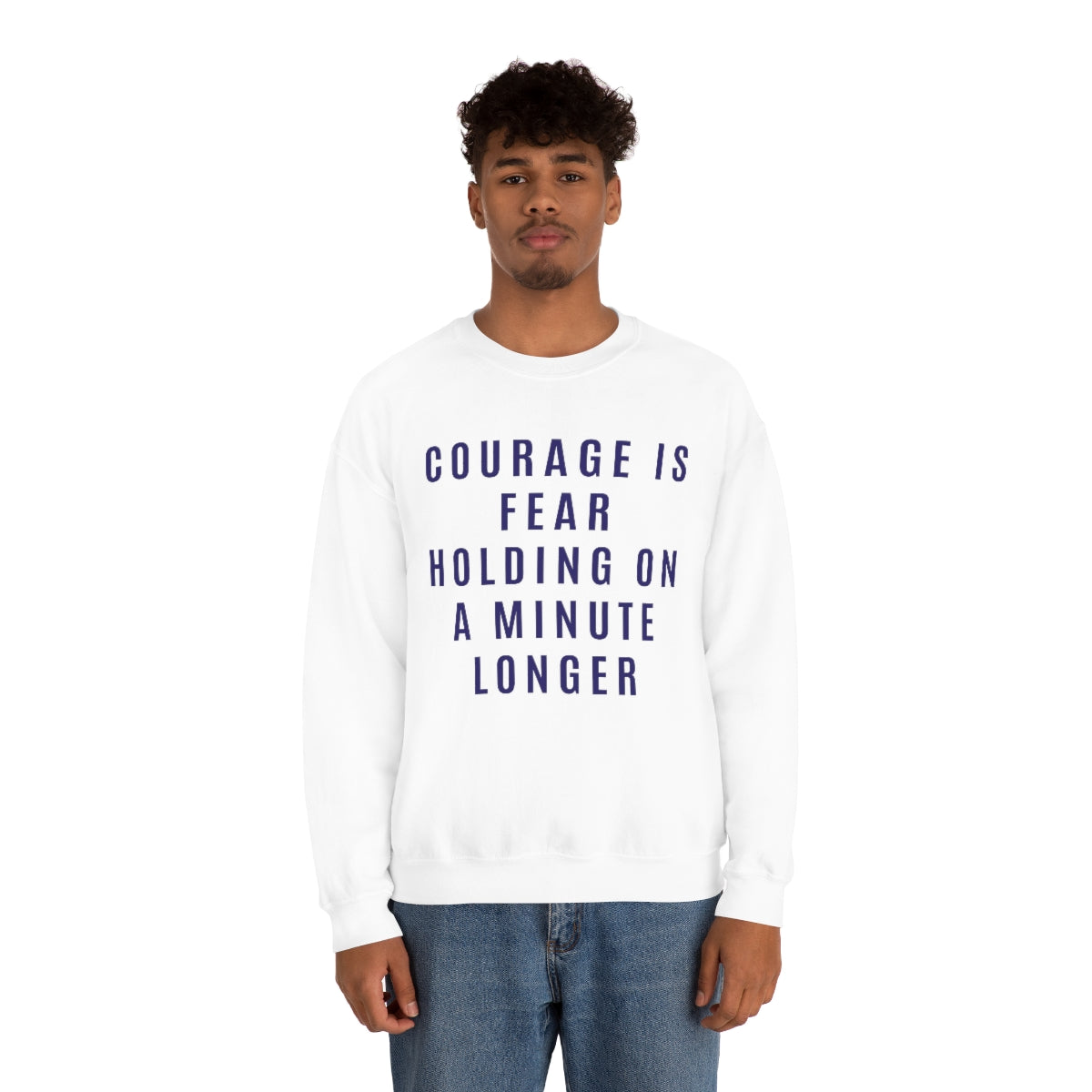 Courage Is Fear Crewneck Sweatshirt