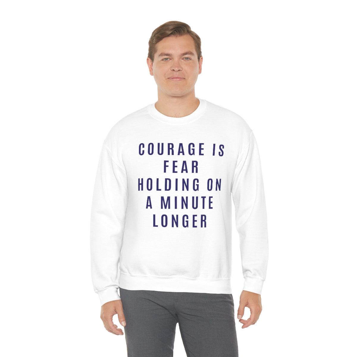 Courage Is Fear Crewneck Sweatshirt