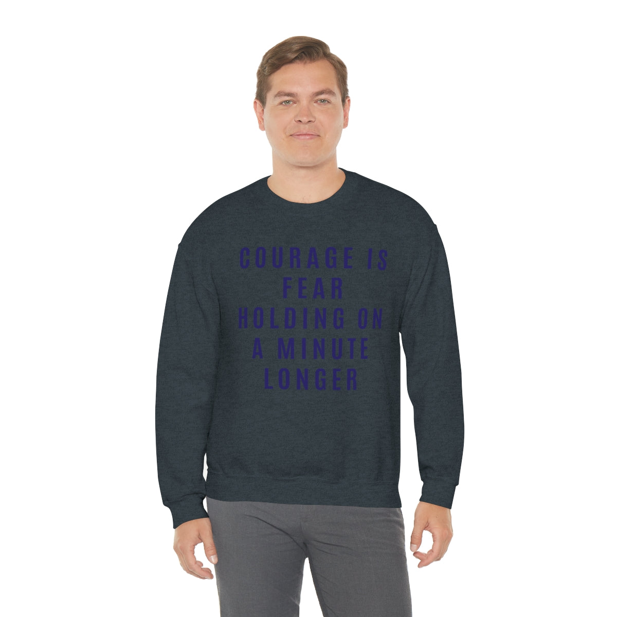 Courage Is Fear Crewneck Sweatshirt