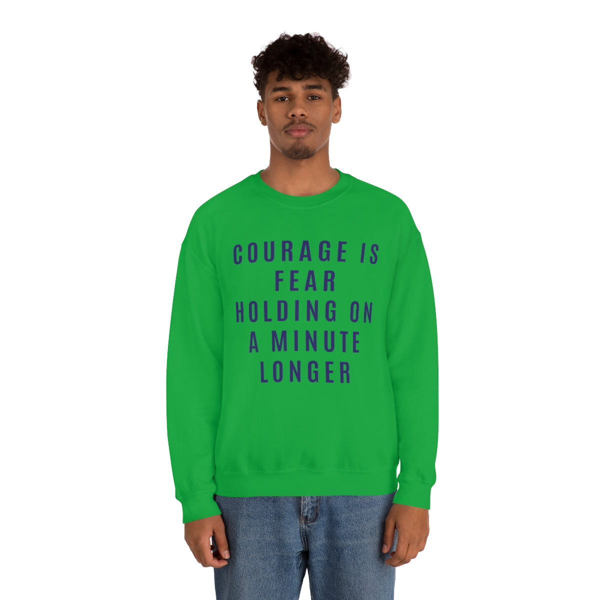 Courage Is Fear Crewneck Sweatshirt