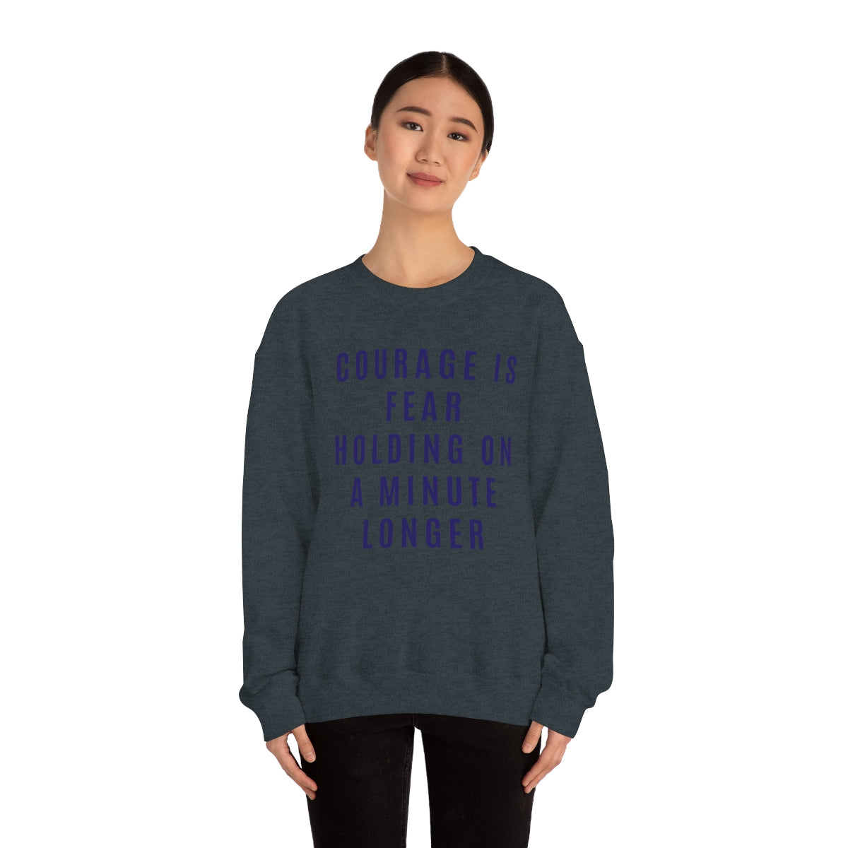 Courage Is Fear Crewneck Sweatshirt