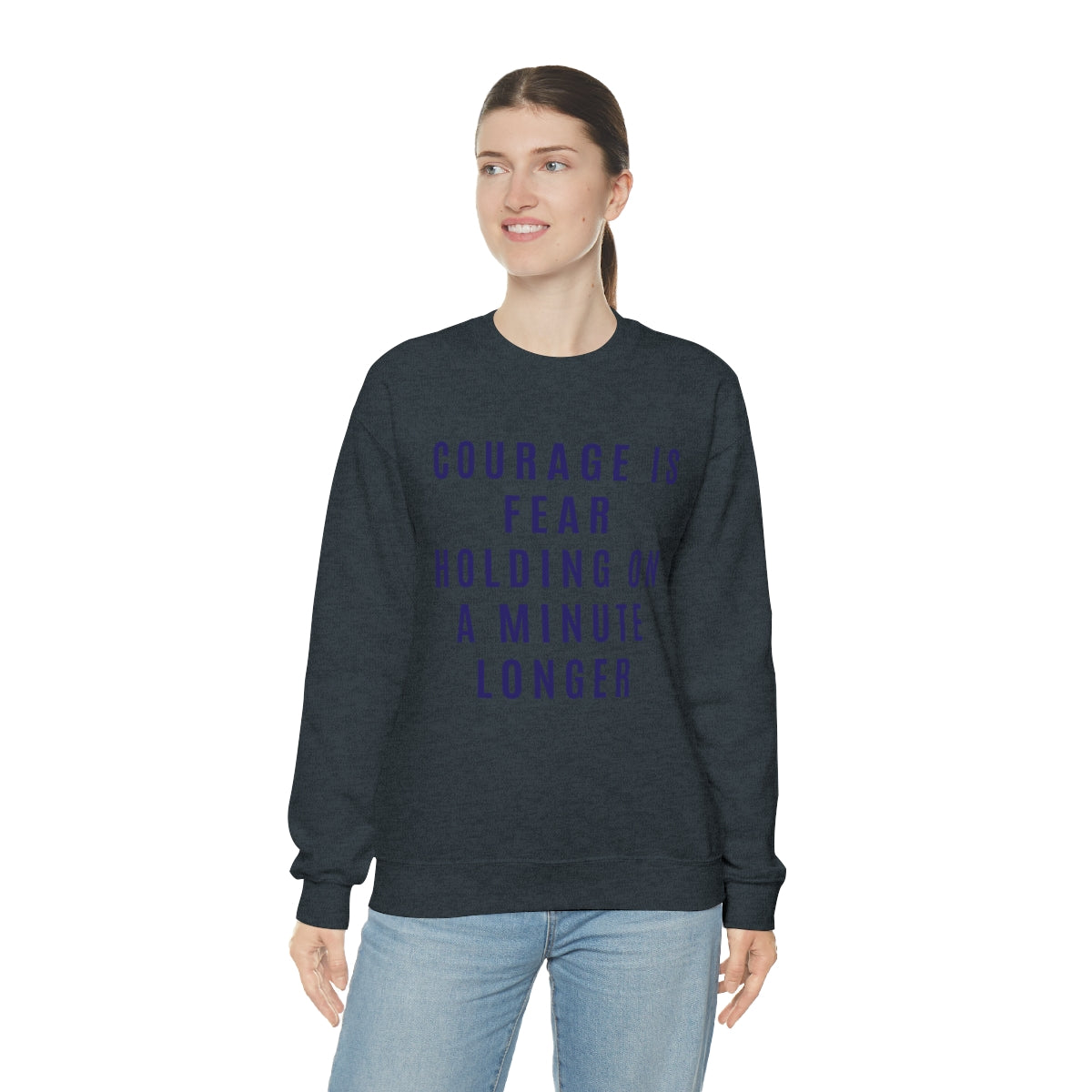 Courage Is Fear Crewneck Sweatshirt