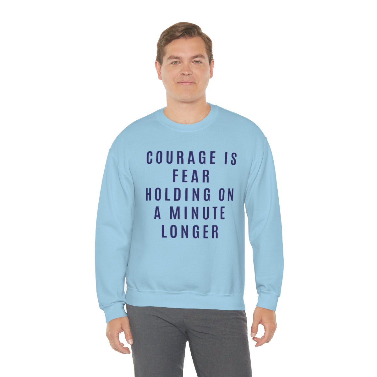 Courage Is Fear Crewneck Sweatshirt