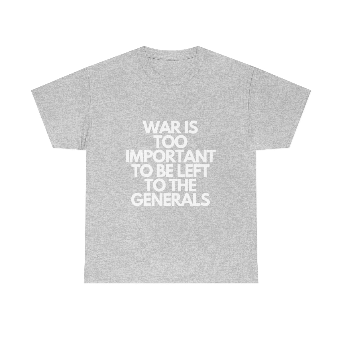 War Is Too Important Heavy Cotton Tee