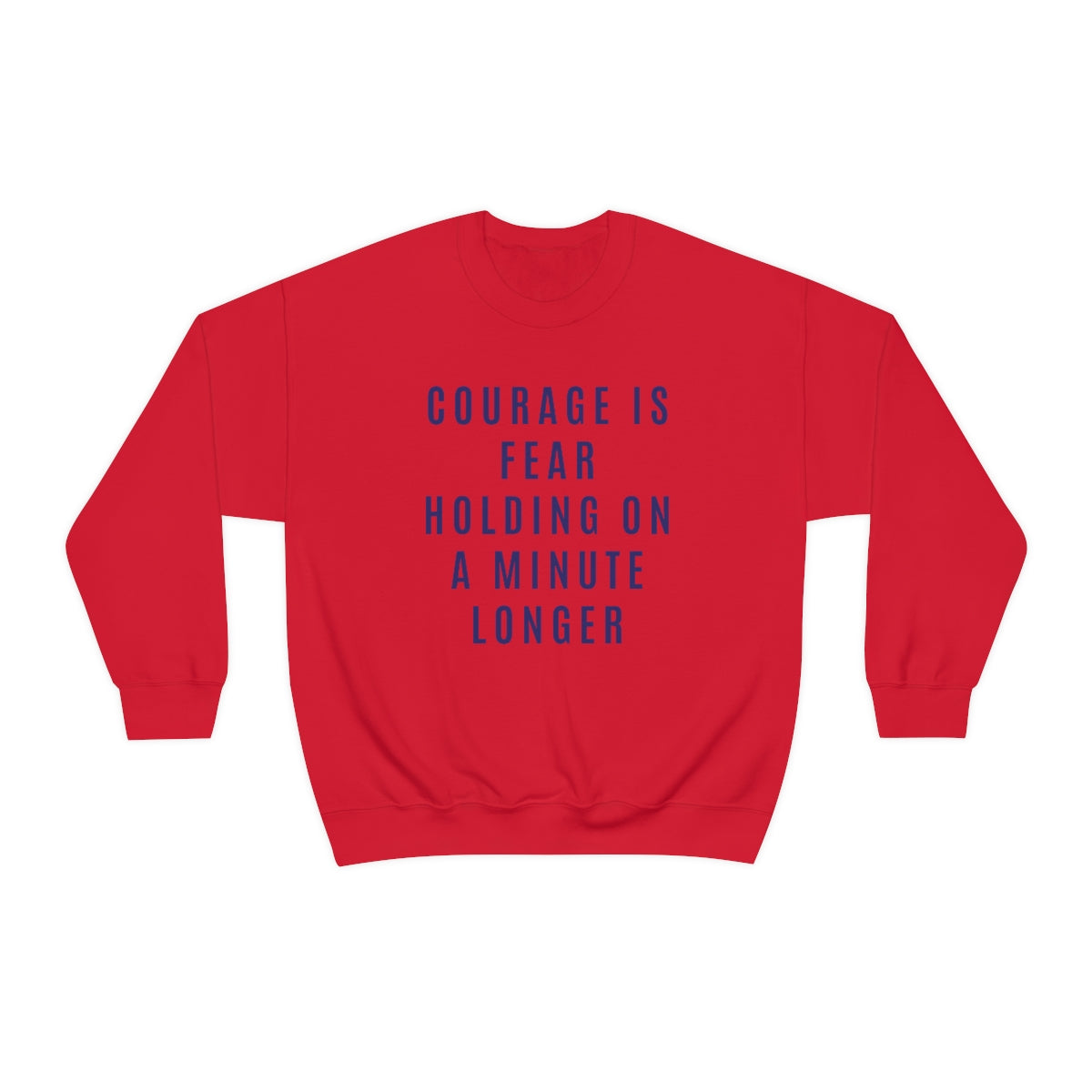 Courage Is Fear Crewneck Sweatshirt