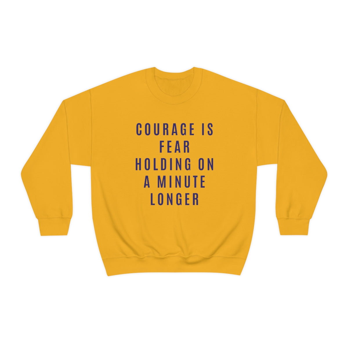 Courage Is Fear Crewneck Sweatshirt