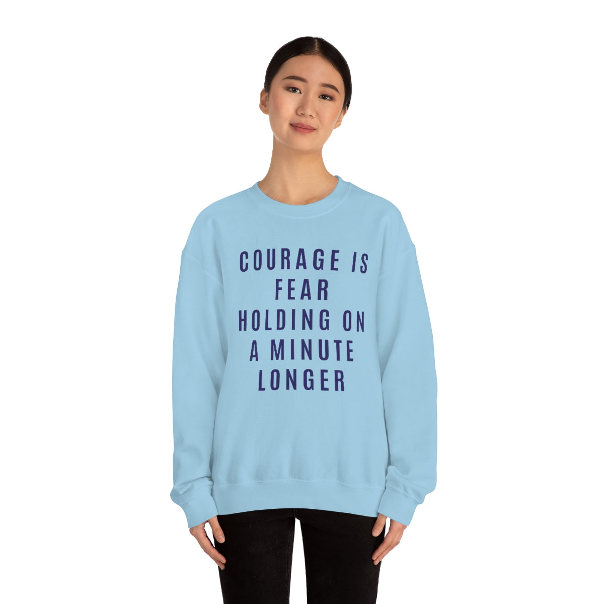 Courage Is Fear Crewneck Sweatshirt