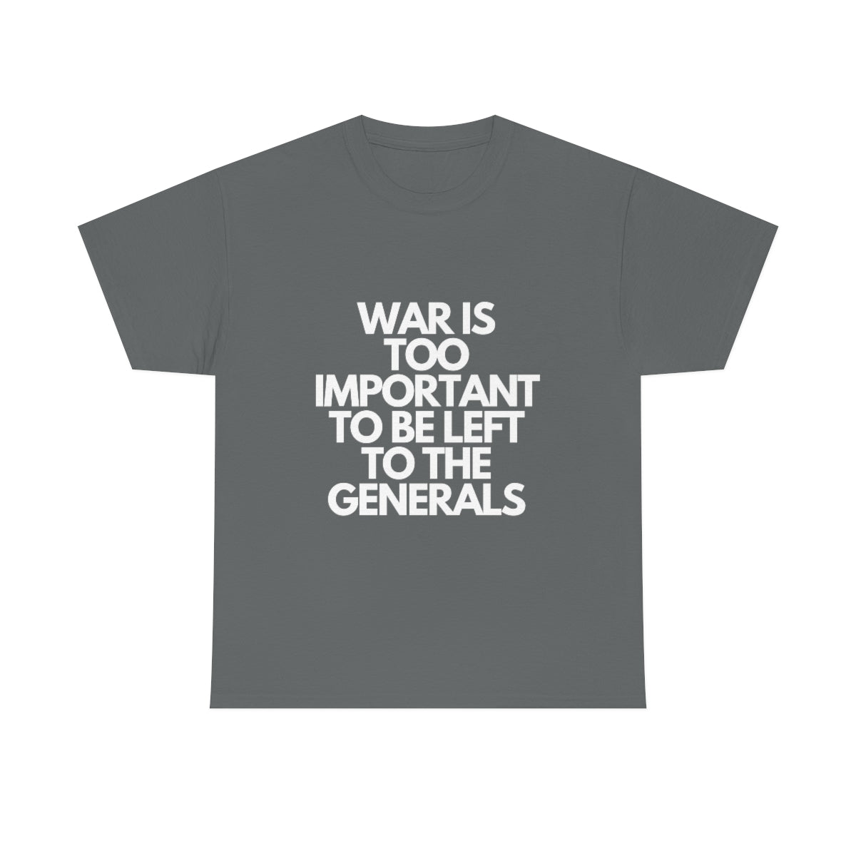 War Is Too Important Heavy Cotton Tee