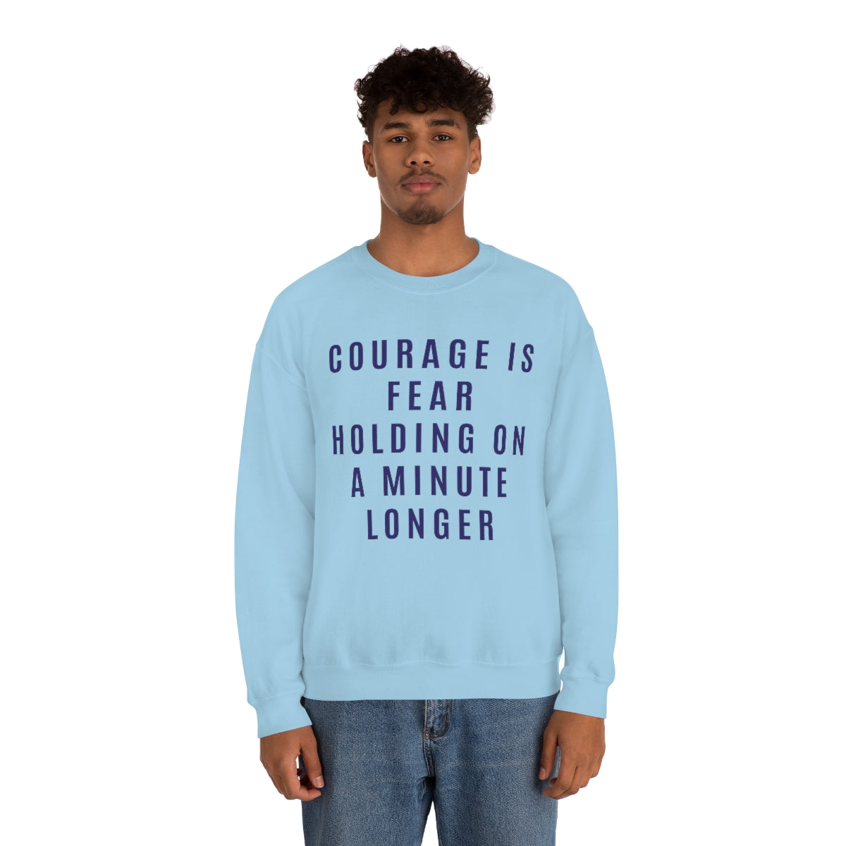 Courage Is Fear Crewneck Sweatshirt